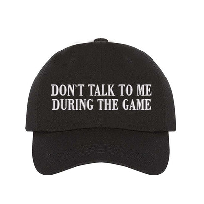Black Don’t Talk To Me During The Game embroidered baseball hat with adjustable hook &amp; loop closure, classic funny sports fan cap for football and game day style – DSY Lifestyle.