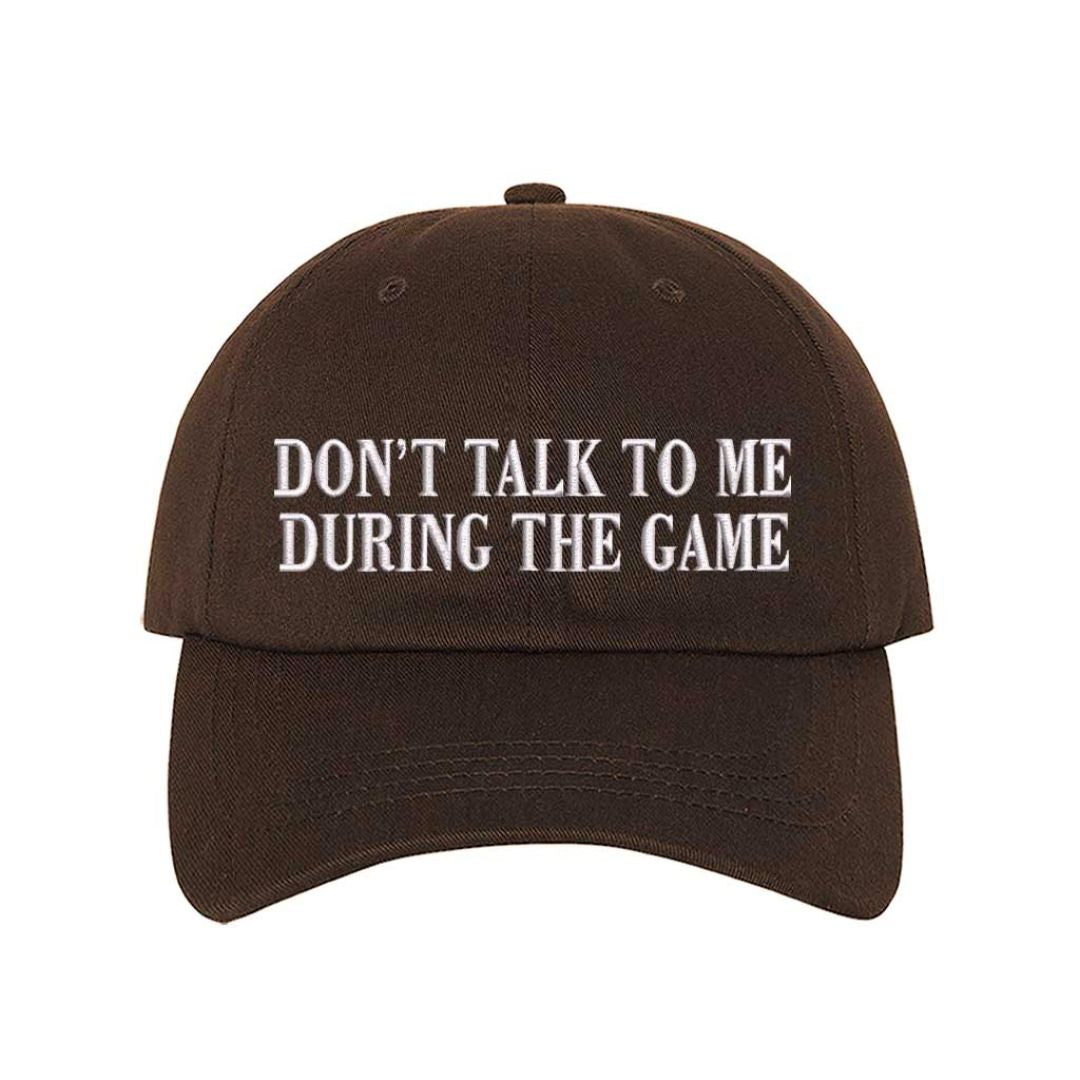 Brown Don’t Talk To Me During The Game embroidered baseball hat with adjustable hook &amp; loop closure, classic funny sports fan cap for football and game day style – DSY Lifestyle.
