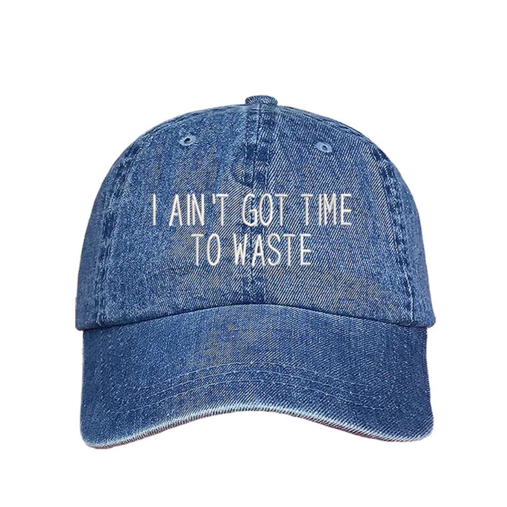 Light Denim baseball hat embroidered with the phrase I Ain&