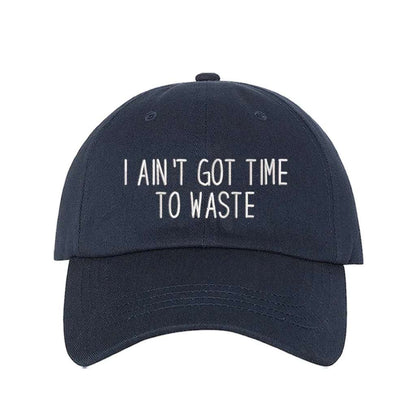 Navy Blue baseball hat embroidered with the phrase I Ain&