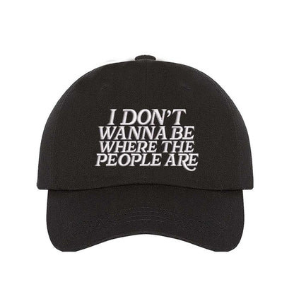 Black I Don’t Wanna Be Where The People Are embroidered baseball hat with adjustable hook &amp; loop closure, funny introvert cap for casual everyday outfits – DSY Lifestyle.