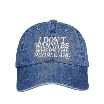 Light Denim I Don’t Wanna Be Where The People Are embroidered baseball hat with adjustable hook &amp; loop closure, funny introvert cap for casual everyday outfits – DSY Lifestyle.