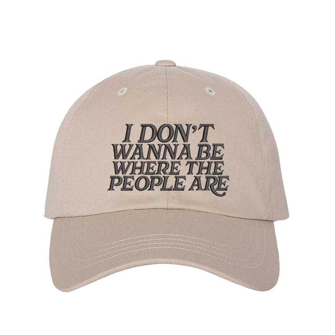 Stone I Don’t Wanna Be Where The People Are embroidered baseball hat with adjustable hook &amp; loop closure, funny introvert cap for casual everyday outfits – DSY Lifestyle.