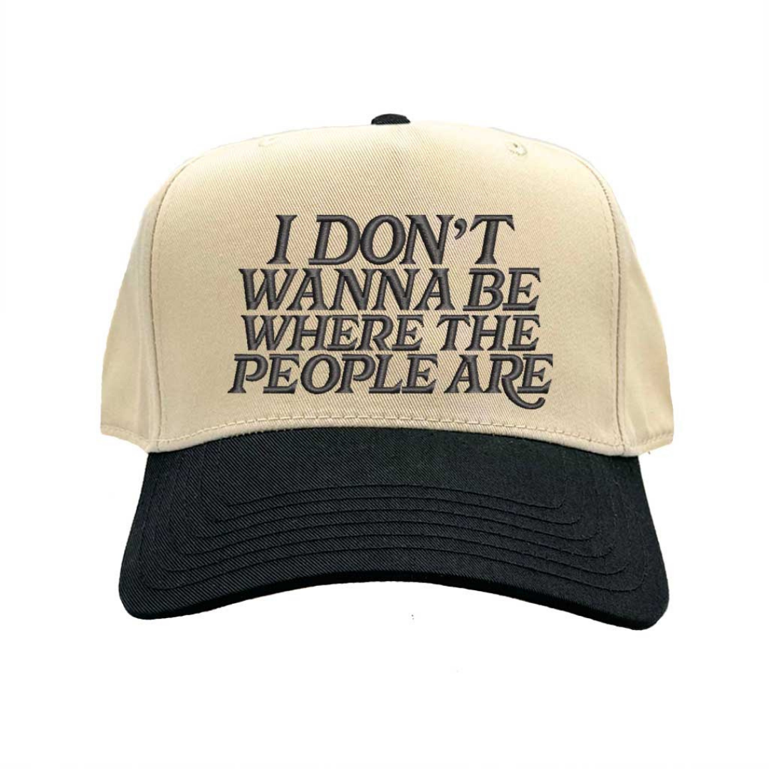 Natural Black I Don’t Want To Be Where The People Are Two Tone 5-Panel Embroidered Baseball Hat with playful embroidery and adjustable snapback closure – DSY Lifestyle