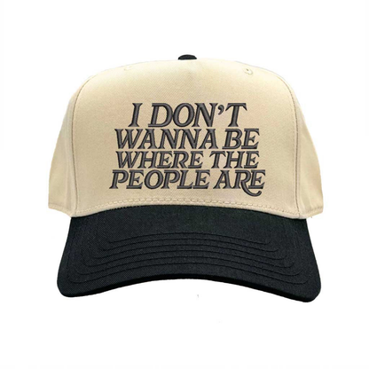 Natural Black I Don’t Want To Be Where The People Are Two Tone 5-Panel Embroidered Baseball Hat with playful embroidery and adjustable snapback closure – DSY Lifestyle