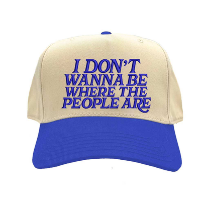 Natural Royal Blue I Don’t Want To Be Where The People Are Two Tone 5-Panel Embroidered Baseball Hat with playful embroidery and adjustable snapback closure – DSY Lifestyle