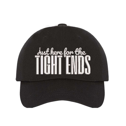 Black Just Here for the Tight Ends Embroidered Baseball Hat featuring bold embroidery, adjustable hook-and-loop closure, and breathable cotton comfort – DSY Lifestyle