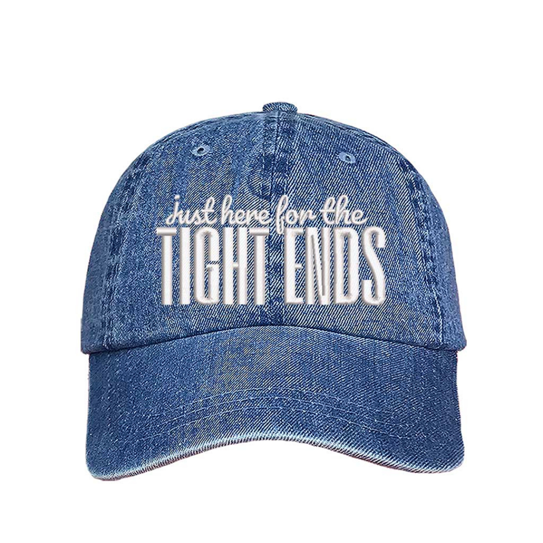 Light Denim Just Here for the Tight Ends Embroidered Baseball Hat featuring bold embroidery, adjustable hook-and-loop closure, and breathable cotton comfort – DSY Lifestyle