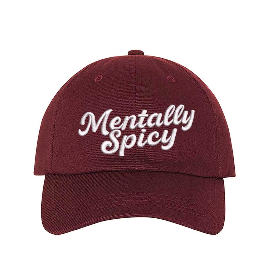 Burgundy Mentally Spicy embroidered baseball hat with adjustable hook &amp; loop closure, lightweight funny mental health cap for everyday style – DSY Lifestyle.