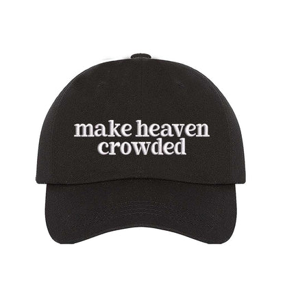 Make Heaven Crowded embroidered baseball hat in Black - Christian faith statement cap by DSY Lifestyle