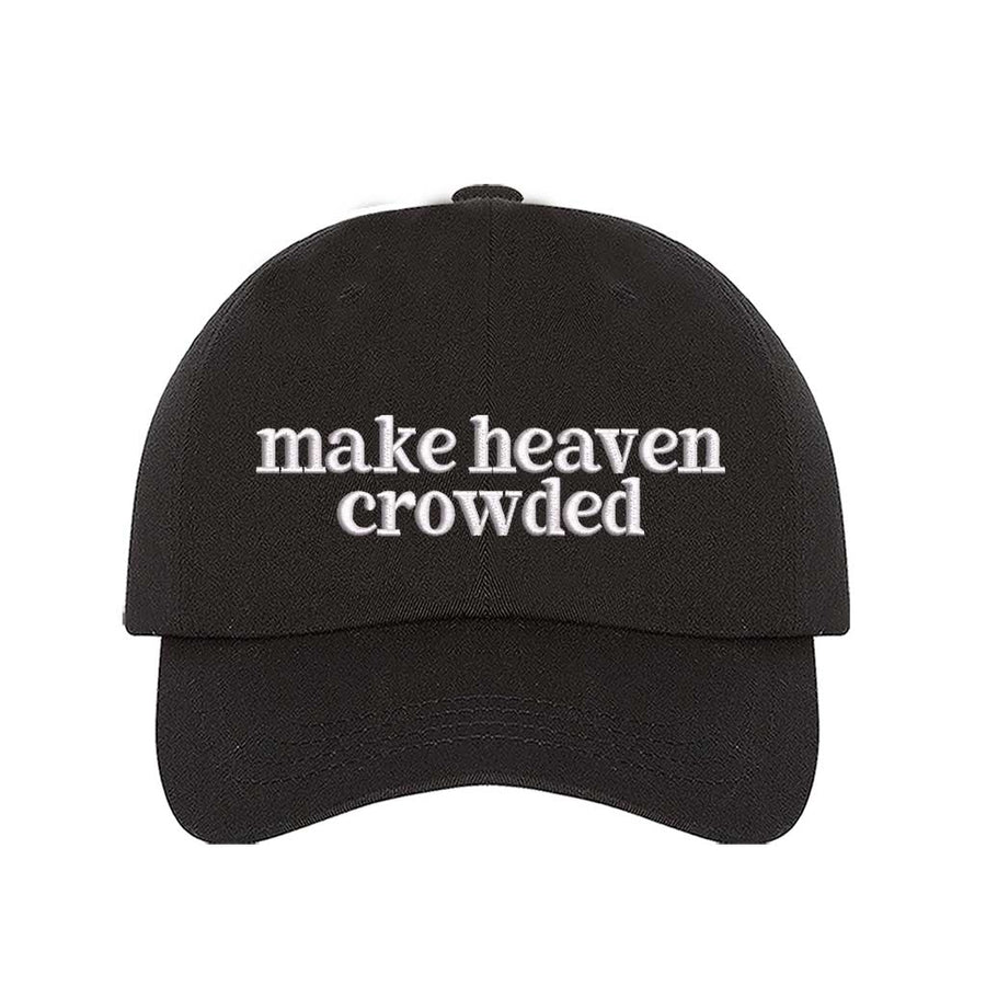 Make Heaven Crowded embroidered baseball hat in Black - Christian faith statement cap by DSY Lifestyle