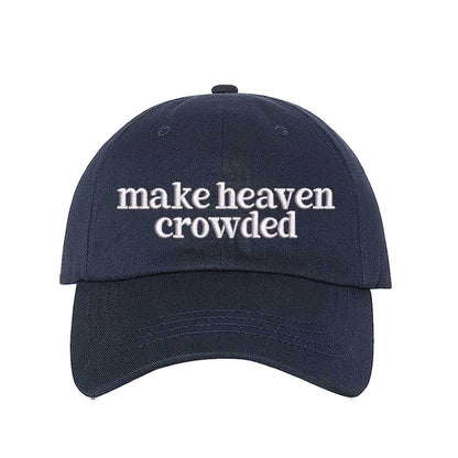 Make Heaven Crowded embroidered baseball hat in Navy - Christian faith statement cap by DSY Lifestyle