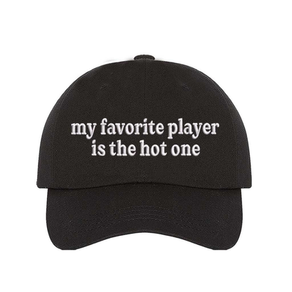 Black “My Favorite Player Is the Hot One&quot; Embroidered Baseball Hat with bold stitching, adjustable hook and loop closure, and breathable cotton design – DSY Lifestyle.