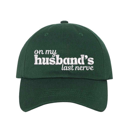 Forest Green On My Husband’s Last Nerve Embroidered Baseball Hat in cotton with curved brim and adjustable strap closure. DSY Lifestyle.