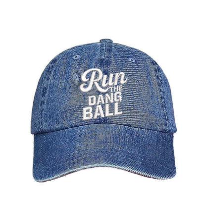 Light Denim embroidered baseball hat with Run the Dang Ball on front and hook and loop adjustable closure - DSY Lifestyle