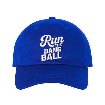Royal Blue embroidered baseball hat with Run the Dang Ball on front and hook and loop adjustable closure - DSY Lifestyle
