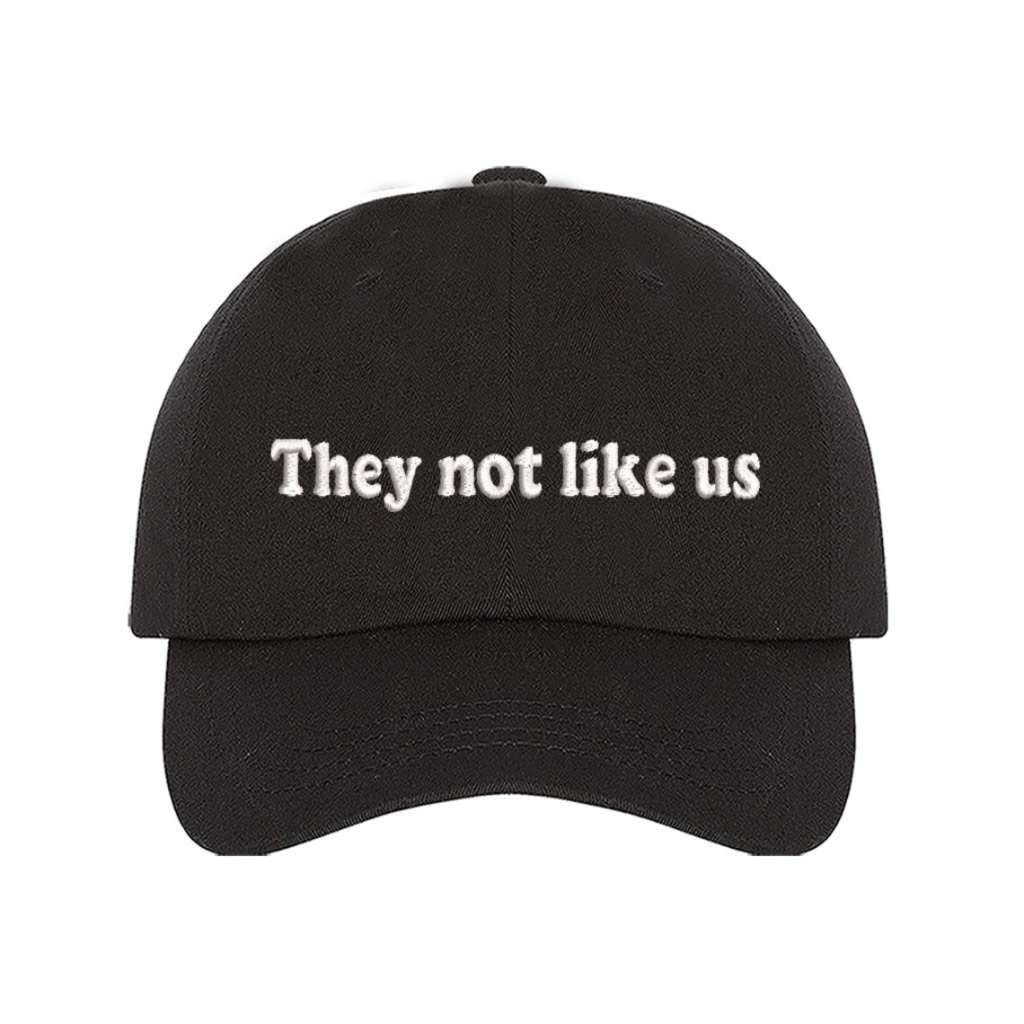 Black baseball hat embroidered with the phrase They Not Like Us -DSY Lifestyle