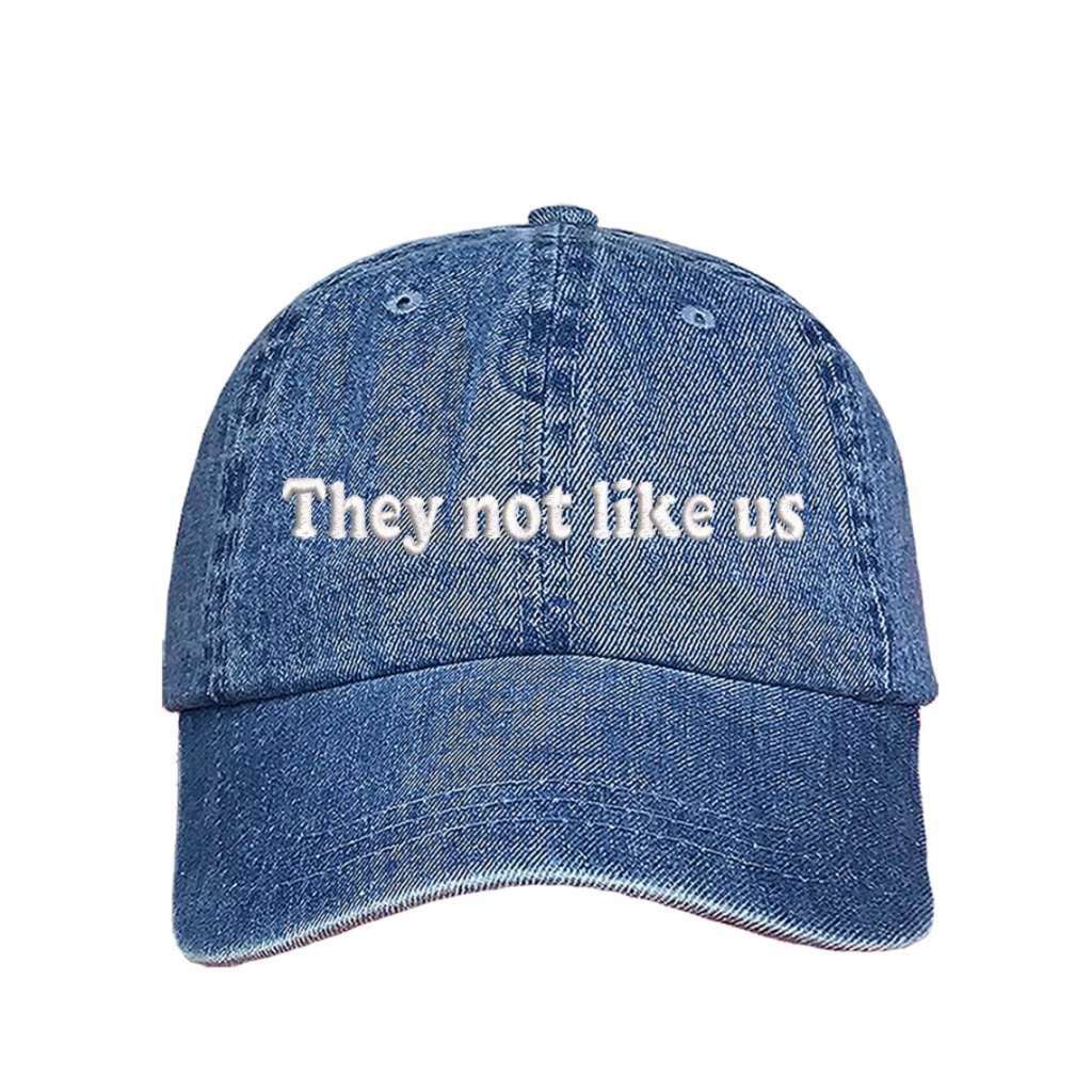 Denim baseball hat embroidered with the phrase They Not Like Us -DSY Lifestyle