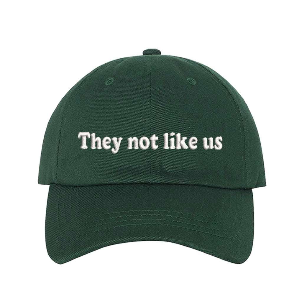 Hunter Green baseball hat embroidered with the phrase They Not Like Us -DSY Lifestyle