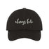 Black baseball hat with always late embroidered in white - DSY Lifestyle