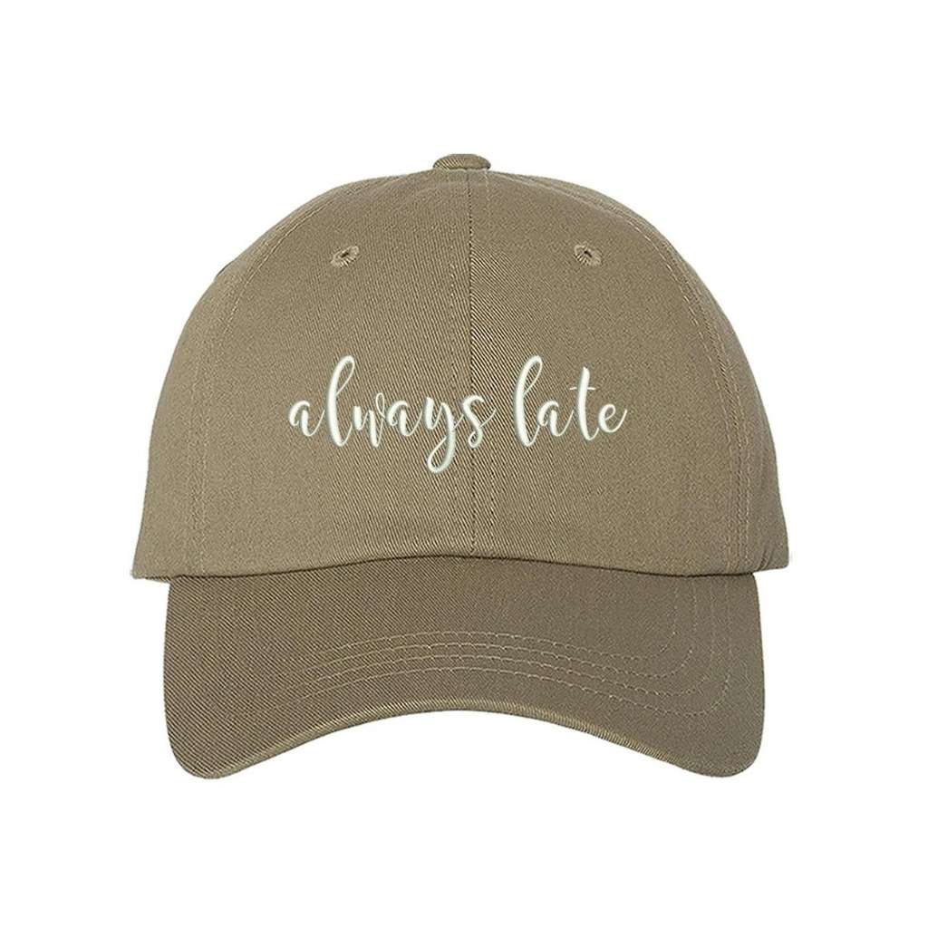 Khaki baseball hat with always late embroidered in white - DSY Lifestyle