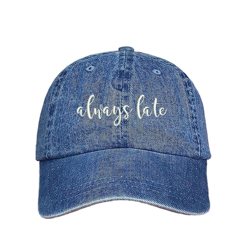 Light denim baseball hat with always late embroidered in white - DSY Lifestyle