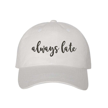 White baseball hat with always late embroidered in black - DSY Lifestyle