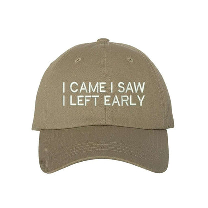Khaki baseball hat with I Came I Saw I Left Early embroidered in white - DSY Lifestyle