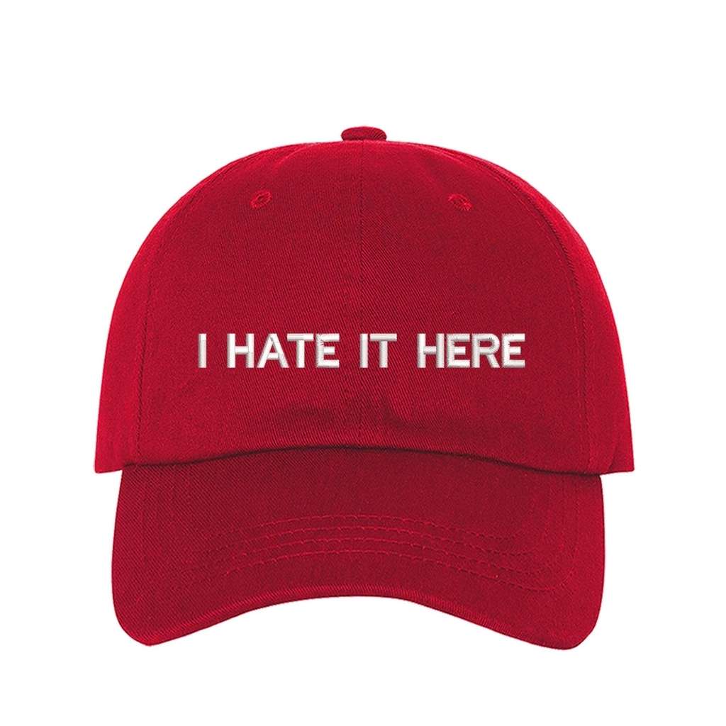 Embroidered I Hate it Here on red baseball hat - DSY Lifestyle