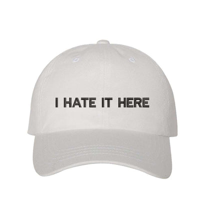 Embroidered I Hate it Here on white baseball hat - DSY Lifestyle