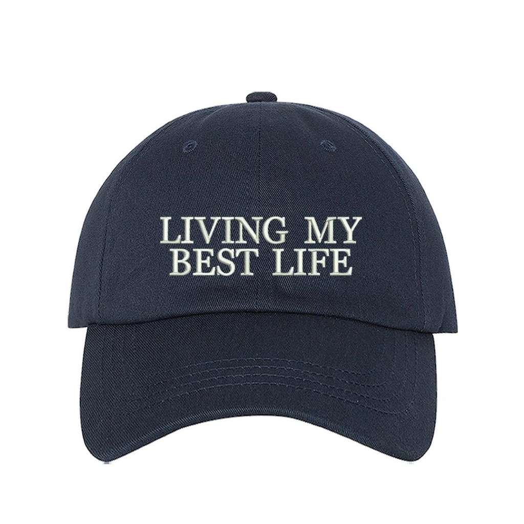 Navy blue baseball hat with Living My Best Life embroidered in white - DSY Lifestyle