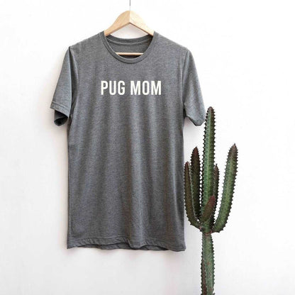 Heather Gray  shirt with Pug Mom printed in the front - DSY Lifestyle