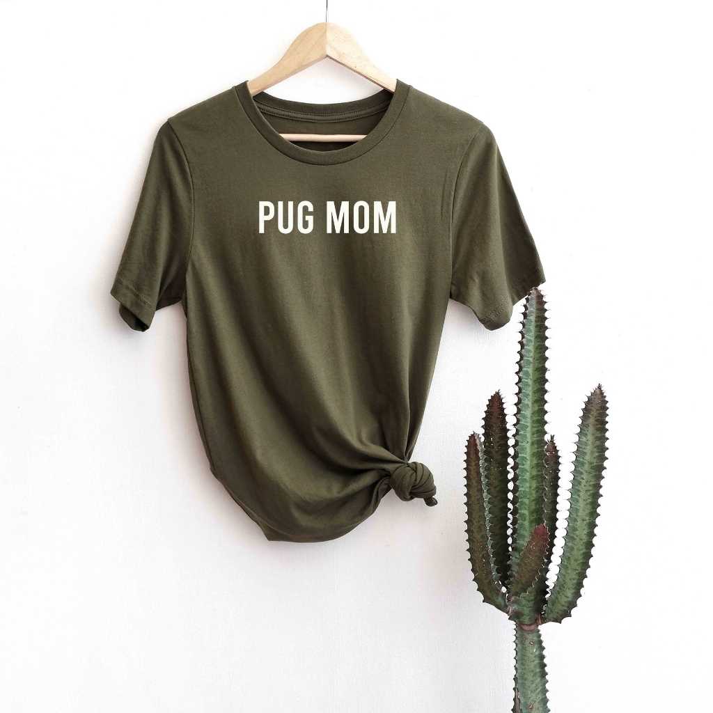 Olive shirt with Pug Mom printed in the front - DSY Lifestyle