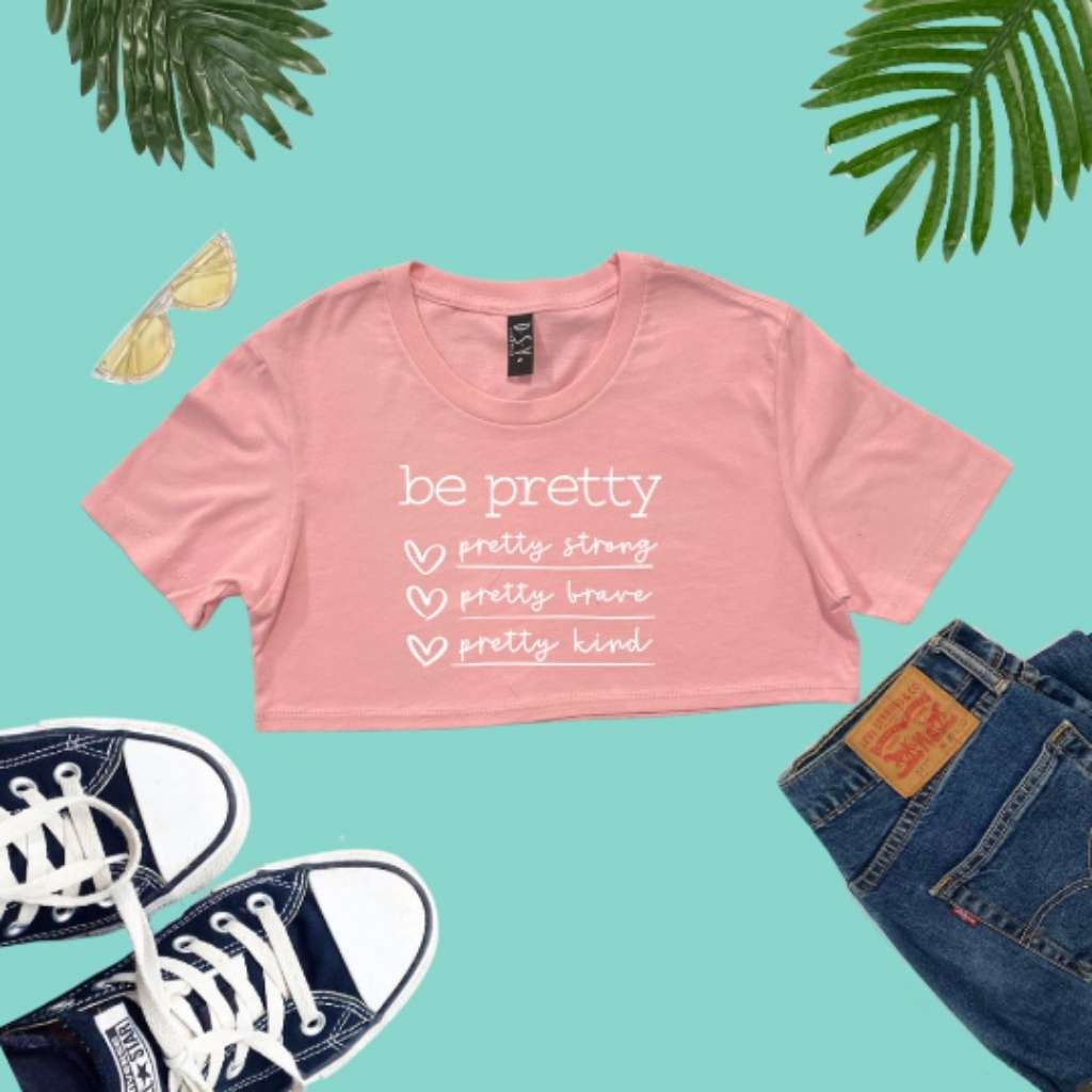 pink crop top with Be Pretty printed on it - DSY Lifestyle