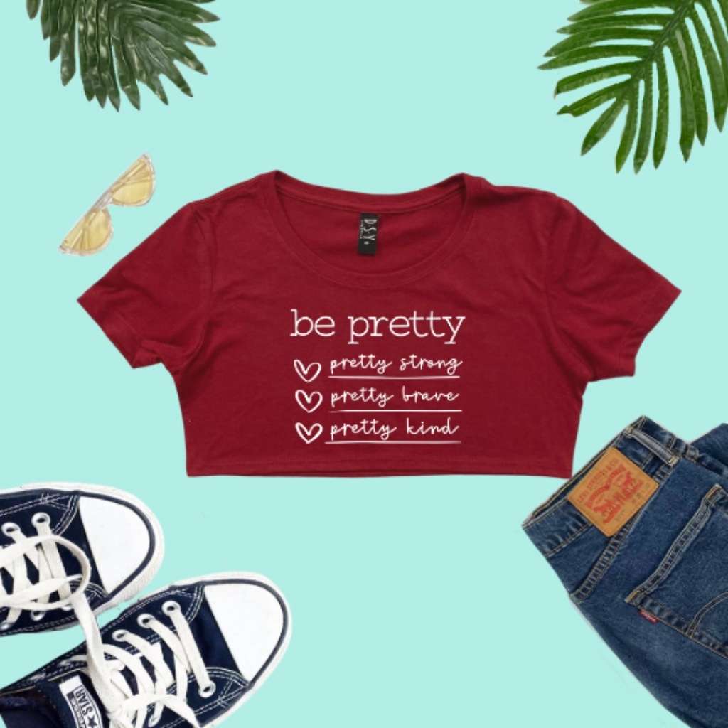 cardinal crop top with Be Pretty printed on it - DSY Lifestyle