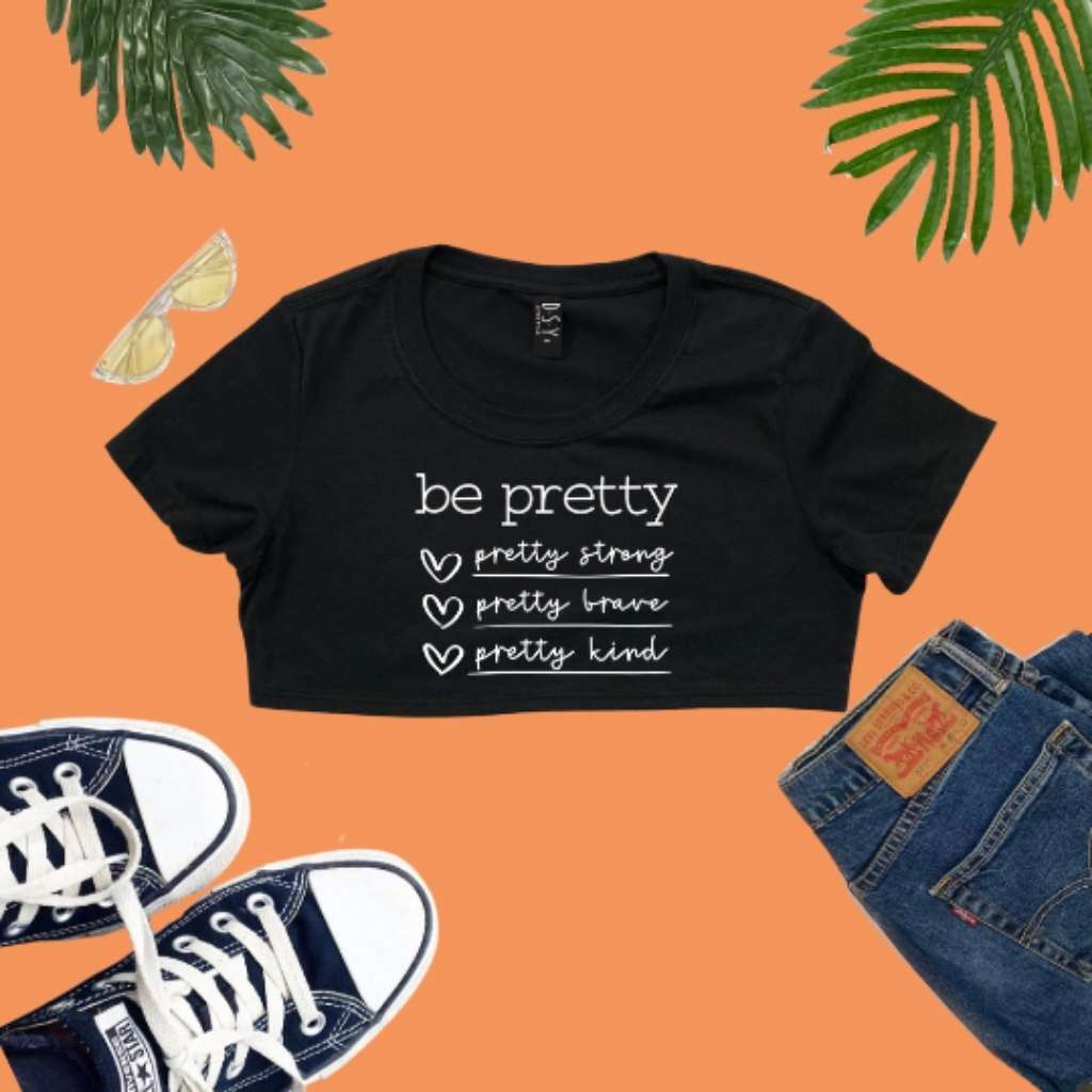 black crop top with Be Pretty printed on it - DSY Lifestyle